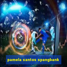 pamela santos spangbank